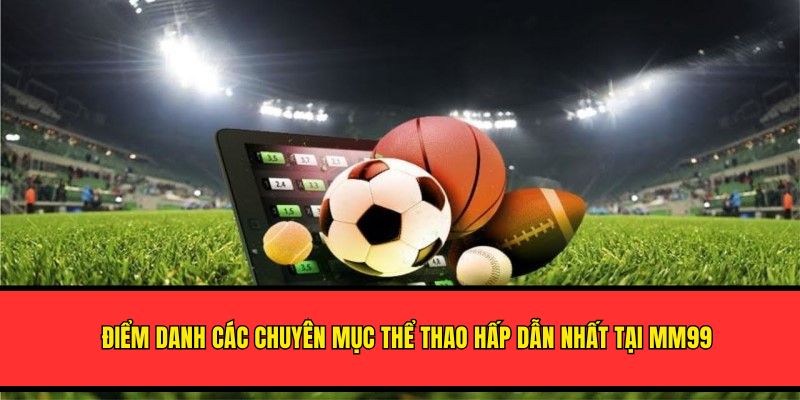 diem-danh-cac-chuyen-muc-the-thao-hap-dan--tai-mm99